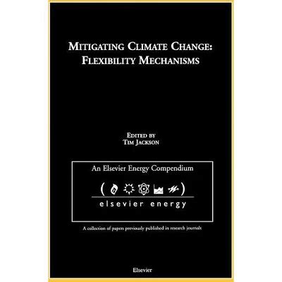 Mitigating Climate Change Flexibility Mechanisms : A Collection of Papers From the Journal Energy P Kindle Editon