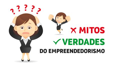 Mitos e Verdades sobre Empreendedorismo