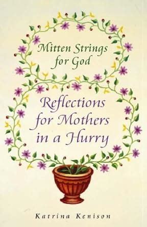 Mitten Strings for God Reflections for Mothers in a Hurry Kindle Editon