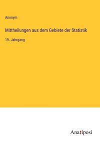 Mittheilungen Aus Dem Gebiete Der Statistik Reader