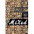 Mixed An Anthology of Short Fiction on the Multiracial Experience Kindle Editon