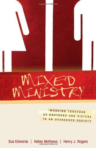 Mixed Ministry Working Together as Brothers and Sisters in an Oversexed Society Doc