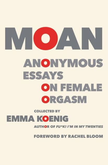 Moan Anonymous Essays on Female Orgasm Reader