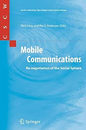 Mobile Communications Re-negotiation of the Social Sphere 1st Edition PDF