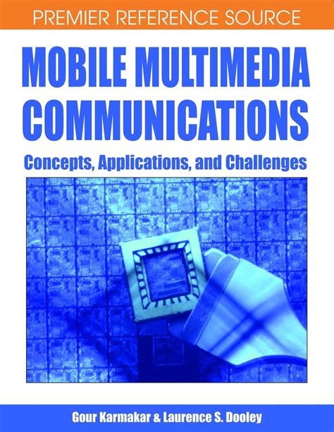 Mobile Multimedia Communications Concepts, Applications and Challenges Doc