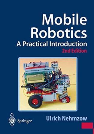 Mobile Robotics A Practical Introduction 1st Edition Doc