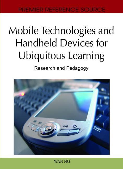 Mobile Technologies and Handheld Devices for Ubiquitous Learning Research and Pedagogy Epub