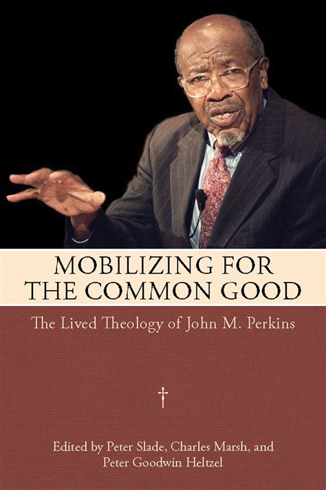 Mobilizing for the Common Good The Lived Theology of John M. Perkins PDF