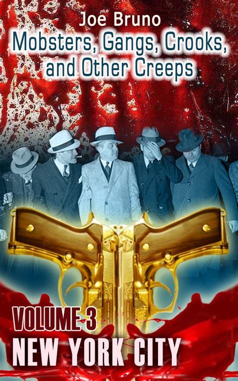 Mobsters Gangs Crooks and Other Creeps Volume 3-New York City Mobsters Gangs Crooks and Other Creeps Doc