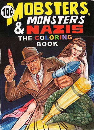 Mobsters Monsters and Nazis The Coloring Book Doc