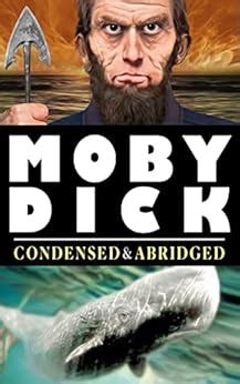 Moby Dick Condensed The Original Text Condensed and Abridged PDF