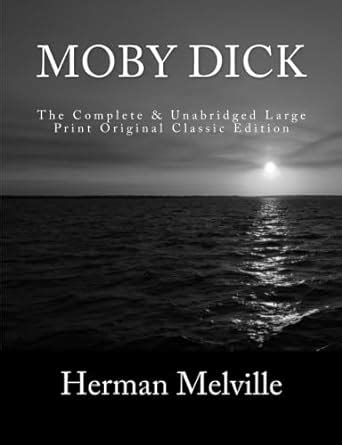 Moby Dick Large Print Unabridged Edition The Complete and Unabridged Classic Edition Kindle Editon