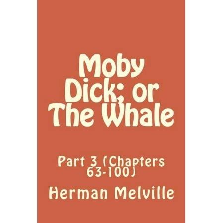 Moby Dick or The Whale Part 3 Chapters 63-100 Reader