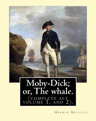 Moby-Dick or The whale By Herman Melvillethis book is inscribed to Nathaniel Hathorne volume 1 Novel adventure fiction sea story Reader