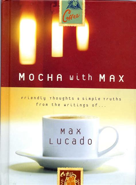 Mocha with Max Friendly Thoughts and Simple Truths From the Writings of Max Lucado Epub