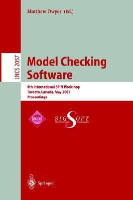 Model Checking Software 8th International SPIN Workshop, Toronto, Canada, May 19-20, 2001 : Proceedi Reader