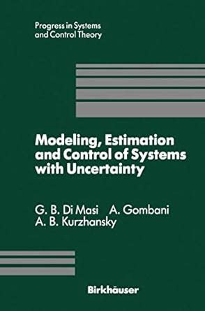 Modeling, Estimation and Control of Systems with Uncertainty , 1990 Conference Proceedings PDF