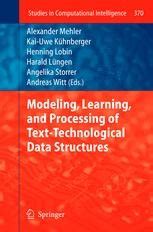 Modeling, Learning, and Processing of Text-Technological Data Structures Reader