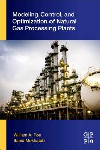 Modeling Control and Optimization of Natural Gas Processing Plants PDF