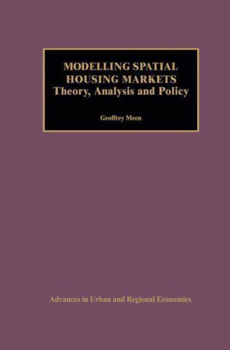 Modeling Spatial Housing Markets Theory, Analysis and Policy 1st Edition Reader