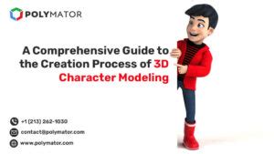 Modeling a 3D Character: A Comprehensive Guide for 2023