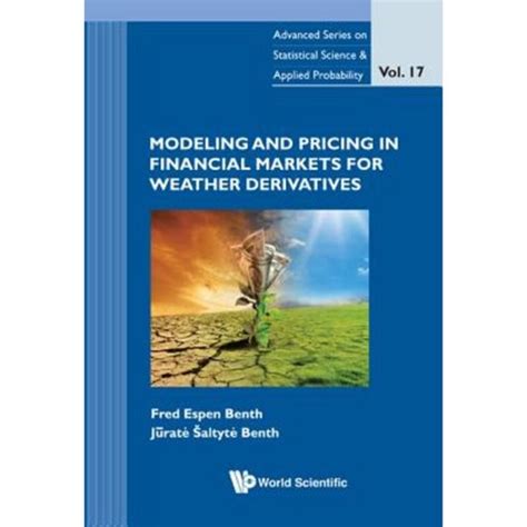 Modeling and Pricing in Financial Markets for Weather Derivatives Reader
