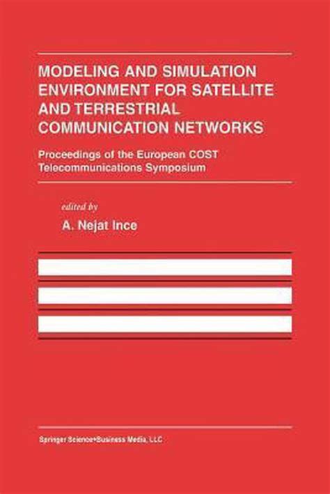 Modeling and Simulation Environment for Satellite and Terrestrial Communications Networks Epub