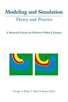 Modeling and Simulation Theory and Practice A Memorial Volume for Professor Walter J. Karplus Doc