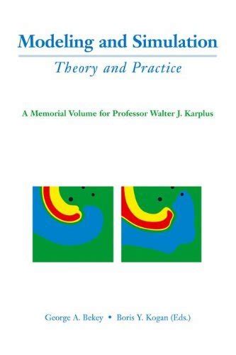 Modeling and Simulation Theory and Practice A Memorial Volume for Professor Walter J. Karplus Doc