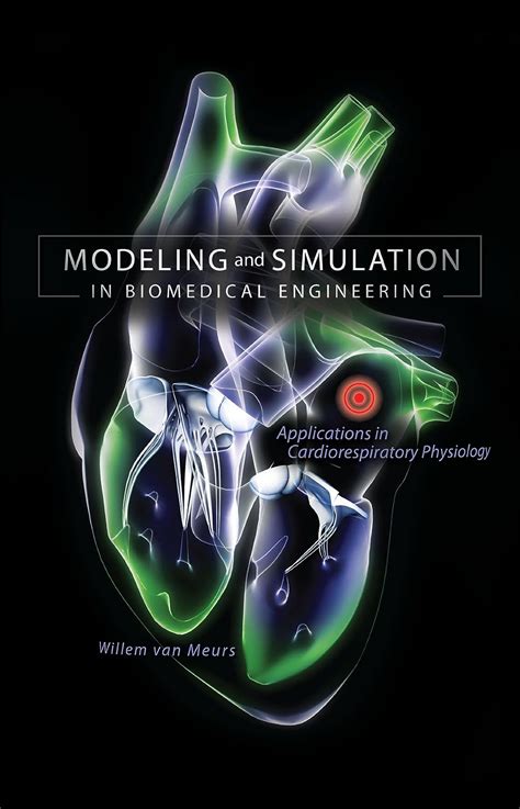 Modeling and Simulation in Biomedical Engineering Applications in Cardiorespiratory Physiology PDF