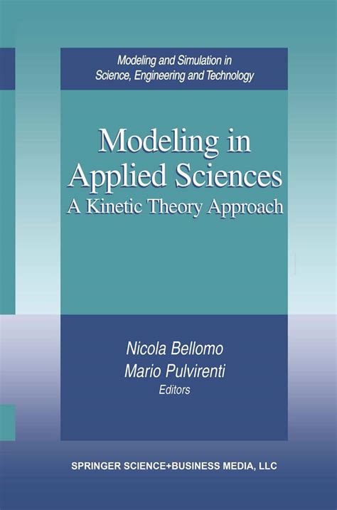 Modeling in Applied Sciences A Kinetic Theory Approach Reader