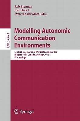 Modelling Autonomic Communication Environments 5th IEEE International Workshop Kindle Editon