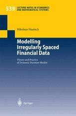 Modelling Irregularly Spaced Financial Data Theory and Practice of Dynamic Duration Models 1st Editi Doc