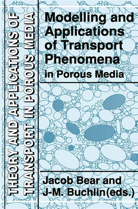 Modelling and Applications of Transport Phenomena in Porous Media 1st Edition PDF