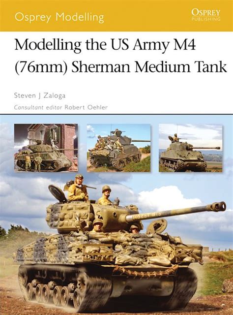 Modelling the US Army M4 76mm Sherman Medium Tank Osprey Modelling Doc