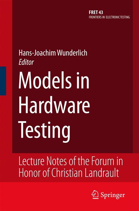 Models in Hardware Testing Lecture Notes of the Forum in Honor of Christian Landrault Epub