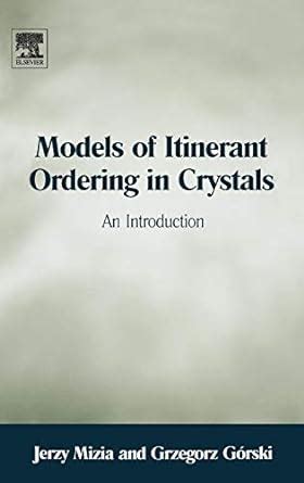 Models of Itinerant Ordering in Crystals An Introduction Kindle Editon