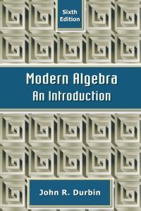 Modern Algebra An Introduction 6th Edition John R Durbin Solutions Ebook Kindle Editon