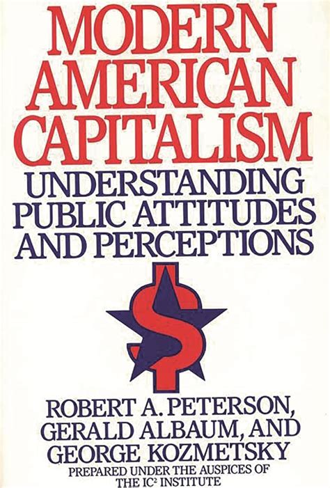 Modern American Capitalism Understanding Public Attitudes and Perceptions PDF