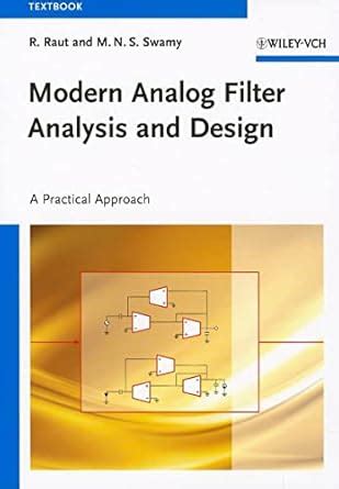 Modern Analog Filter Analysis and Design A Practical Approach Reader