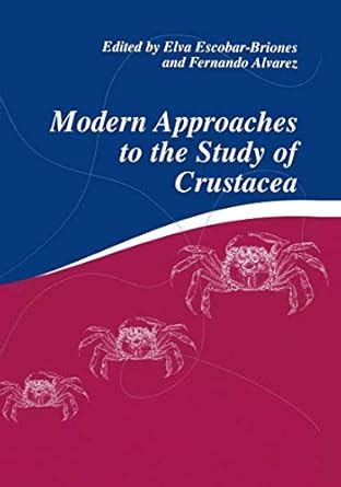 Modern Approaches to the Study of Crustacea 1st Edition Reader