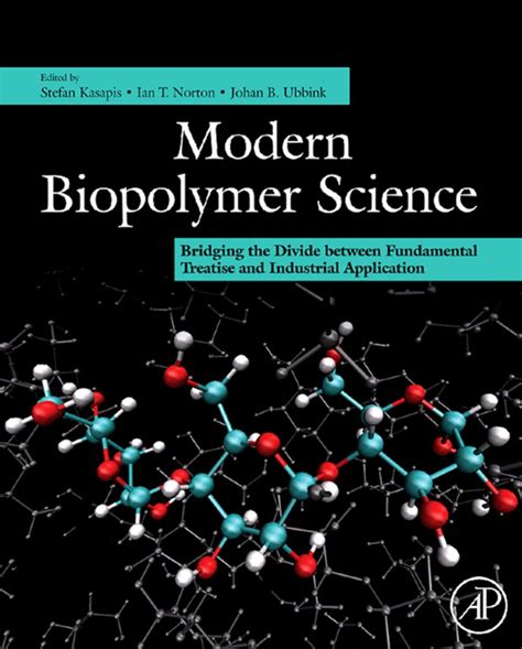 Modern Biopolymer Science Bridging the Divide Between Fundamental Treatise and Industrial Applicati Epub