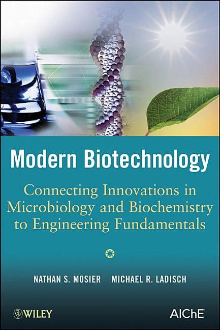 Modern Biotechnology Connecting Innovations in Microbiology and Biochemistry to Engineering Fundame Doc