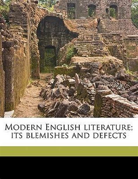 Modern English Literature Its Blemishes and Defects... PDF