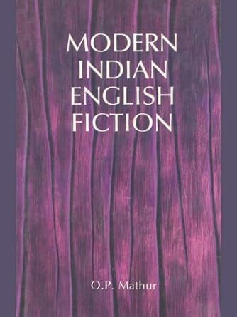 Modern Indian English Fiction 1st Edition Kindle Editon