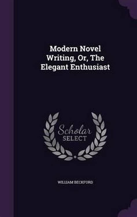 Modern Novel Writing: Or The Elegant Enthusiast Kindle Editon