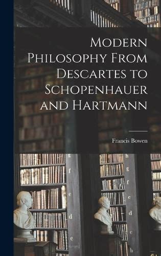 Modern Philosophy From Descartes to Schopenhauer and Hartmann PDF