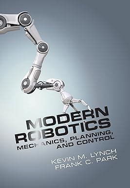 Modern Robotics Mechanics Planning and Control Kindle Editon