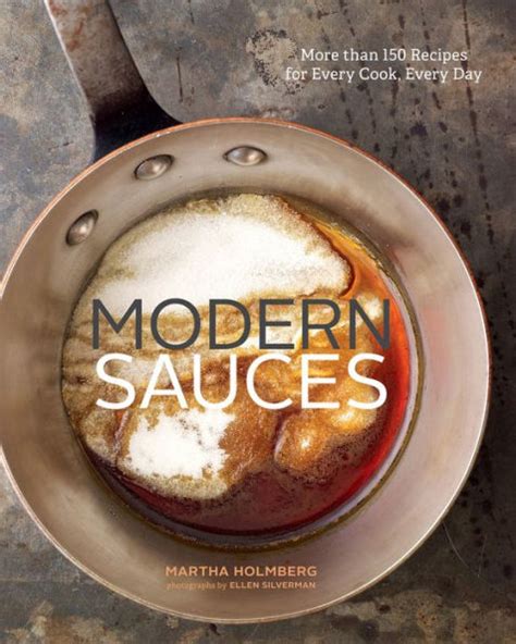 Modern Sauces More than 150 Recipes for Every Cook Every Day Kindle Editon