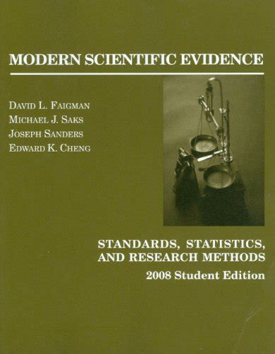 Modern Scientific Evidence Standards Statistics and Research Methods 2008 Student ed American Casebook Series Epub